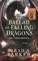 Sarah A. Parker / The Ballad of Falling Dragons: Die Verdammten – Roman - De ...