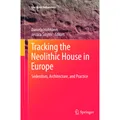 Springer Tracking the Neolithic House in Europe (Daniela Hofmann, Jessica Smyth, 2015) (55591565)