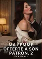 Ma Femme Offerte à Son Patron. 2 Eva Rossi