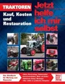 REPARATURANLEITUNG JETZT HELFE ICH MIR SELBST 270 TRAKTOREN RESTAURATION + KAUF