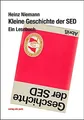 Kleine Geschichte der SED: Ein Lesebuch (Verlag am Park)