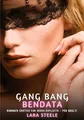 Gang Bang Bendata: Romanzo Erotico con Sesso Esplicito per Adulti (Raccolta di Romanzi di Passione per Adulti e per Coppie. Trame Sexy e Hot. Vietato ... Storie Erotiche Hard con Scene Esplicite.)