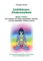 Thorsten Simon | Lichtkörper-Chakrenarbeit Band 1 Teil 1 | Taschenbuch | Deutsch
