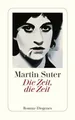 Die Zeit, die Zeit: Roman (detebe) Buch Diogenes