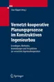 Vernetzt-kooperative Planungsprozesse im Konstruktiven Ingenieurbau Uwe Rüppel