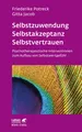 Friederike Potreck-Rose Selbstzuwendung, Selbstakzeptanz, Selbstvertrauen