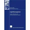 Logistikmanagement 2007 Analyse, Bewertung und Gestaltung logistischer Systeme