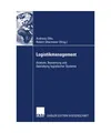 Logistikmanagement 2007: Analyse, Bewertung und Gestaltung logistischer Systeme