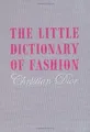 The Little Dictionary of Fashion  von Christian Dior | Buch | Zustand akzeptabel