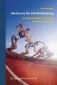 Die Kunst der Höchstleistung: Sportpsychologie, Coaching... | Buch | Zustand gut