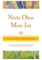 Nicht Ohne Mein Ich: Von Trauma und Heilung