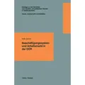 Beschäftigungssystem und Arbeitsmarkt in der DDR Transformationsprozesse: Schriftenreihe der Kommission für die Erforschung des sozialen und politis