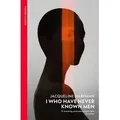 I Who Have Never Known Men