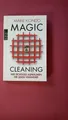 259775 Marie Kond? MAGIC CLEANING - WIE RICHTIGES AUFRÄUMEN IHR LEBEN VERÄNDERT