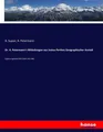 Dr. A. Petermann's Mitteilungen aus Justus Perthes Geographischer Anstalt A. Pet