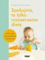 Spokojnie to tylko rozszerzanie diety MAŁGORZATA JACKOWSKA (MALGORZATA) / Mamani