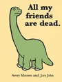 Avery Monsen (u. a.) | All My Friends Are Dead | Buch | Englisch (2012) | 96 S.
