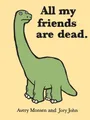Avery Monsen Jory John All My Friends Are Dead (Gebundene Ausgabe) (US IMPORT)