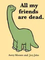 All My Friends Are Dead Avery Monsen
