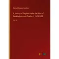 A History of England Under the Duke of Buckingham and Charles I. 1624-1628 von Samuel Rawson Gardiner / Outlook Verlag / Taschenbuch