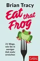 Eat that Frog: 21 Wege, wie Sie in weniger Zeit mehr err... | Buch | Zustand gut