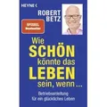 Wie schön könnte das Leben sein, wenn ...