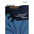 Der Junge im gestreiften Pyjama. EinFach Deutsch Unterrichtsmodelle