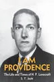 I Am Providence The Life and Times of H. P. Lovecraft, Volume 2 S. T. Joshi Buch