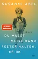 Belletristik Du musst meine Hand fester halten, Nr. 104 Roman, »Wichtig und herzze Susanne Abel