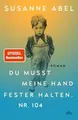Susanne Abel / Du musst meine Hand fester halten, Nr. 104: Roman | Der hoche ...