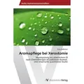Aromapflege bei Xerostomie von Erika Gößnitzer / AV Akademikerverlag / Taschenbuch