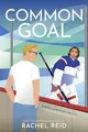 Common Goal (Game Changers, 4, Band 4) von Reid, Rachel | Buch | Zustand wie neu