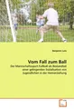 Vom Fall zum Ball: Der Mannschaftssport Fußball als Bestandteil einer gelin