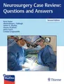 Neurosurgery Case Review: Questions and Answers Remi Nader