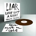Liar (Love Isn'T a Right) Brown Colored [Vinyl LP]