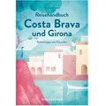 Reisehandbuch Costa Brava und Girona von Nicole Biarnés / Reisedepeschen GmbH / Taschenbuch