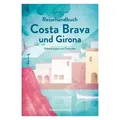 Reisehandbuch Costa Brava und Girona