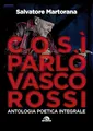 Così parlò Vasco Rossi. Antologia poetica integrale. Tutti i testi commentati (TXT)
