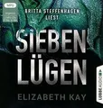 Sieben Lügen: Psychothriller. Ungekürzt. von Kay, Elizabeth | Buch | Zustand gut
