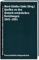 Quellen zu den deutsch-sowjetischen Beziehungen 1945-1991 (Freiherr vom Stein - Gedächtnisausgabe. Reihe D: Quellen zu den Beziehungen Deutschlands zu seinen Nachbarn im 19. und 20. Jahrhundert)