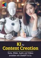 KI für Content Creation: Texte, Bilder, Audio und Video erstellen Buch mitp