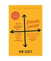 Radical Candor: Be a Kick-Ass Boss Without Losing Your Humanity: Be a Kick-Ass B