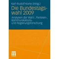 Die Bundestagswahl 2009 Analysen der Wahl-, Parteien-, Kommunikations und Regierungsforschung