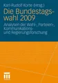 Die Bundestagswahl 2009 Karl-Rudolf Korte