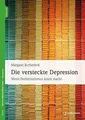 Die versteckte Depression: Wenn Perfektionismus kra... | Buch | Zustand sehr gut