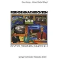 Fernsehnachrichten Prozesse, Strukturen, Funktionen