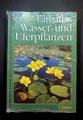 Farbatlas Wasser- und Uferpflanzen