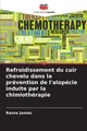 Refroidissement du cuir chevelu dans la prévention de l'alopécie induite par la
