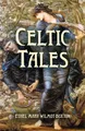 E M Wilmot-Buxton Celtic Tales (Taschenbuch) Arcturus World Mythology