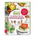 Die Ernährungs-Docs - So stärken Sie Ihr Immunsystem Die besten Strategien und Rezepte gegen Viren und Infekte
